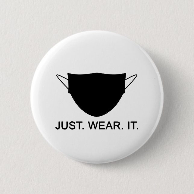 JUST WEAR IT - Wear A Mask Slogan Button (Front)
