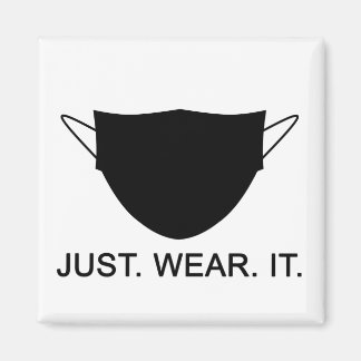 JUST WEAR IT - Wear A Mask Slogan Magnet