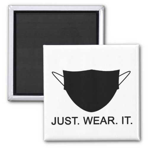 JUST WEAR IT _ Wear A Mask Slogan Magnet