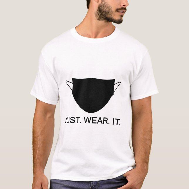 JUST WEAR IT - Wear A Mask Slogan T-Shirt (Front)