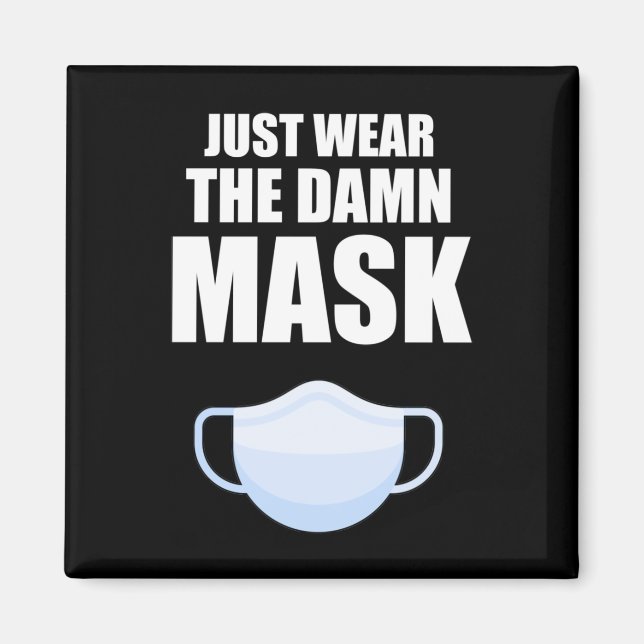 Just Wear The Mask Magnet (Front)