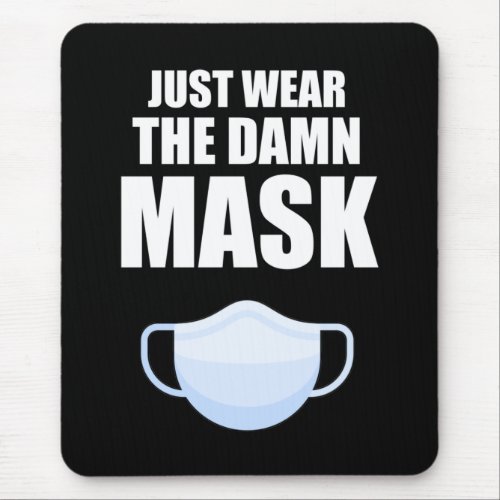 Just Wear The Mask Mouse Pad