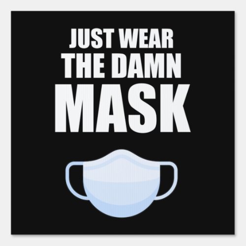 Just Wear The Mask Sign