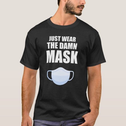 Just Wear The Mask T_Shirt