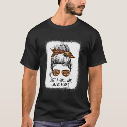 Just Who Loves Books Messy Bun For Bookworm T_Shirt