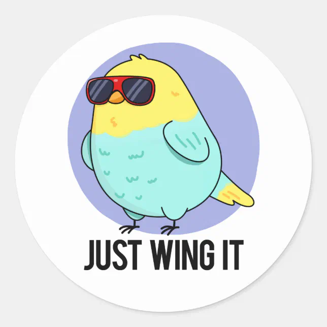 Just Wing It Funny Bird Pun Classic Round Sticker Zazzle