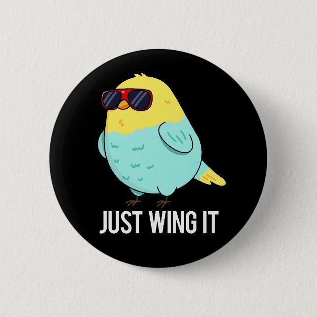 Just Wing It Funny Bird Pun Dark BG Button (Front)