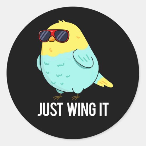 Just Wing It Funny Bird Pun Dark BG Classic Round Sticker