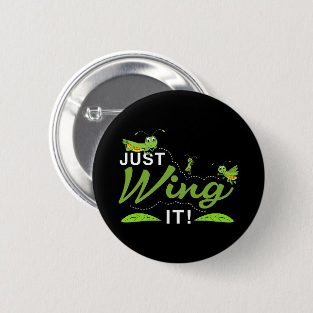 Just Wing it - Grasshopper Keep Trying Quote Button (Front & Back)