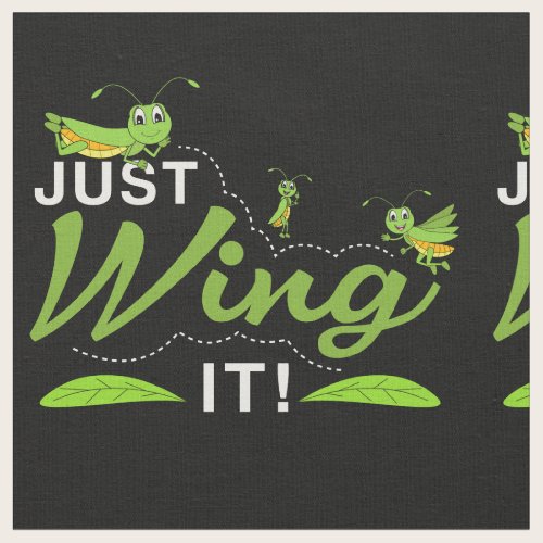 Just Wing it - Grasshopper Keep Trying Quote Fabric