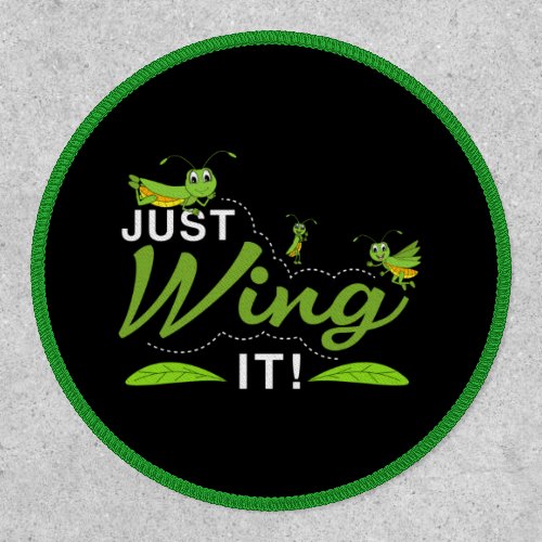 Just Wing it - Grasshopper Keep Trying Quote Patch