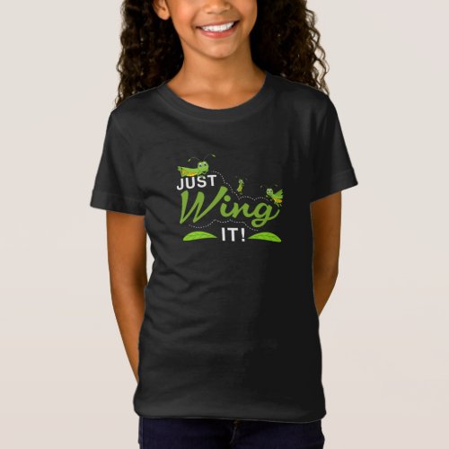 Just Wing it - Grasshopper Keep Trying Quote T-Shirt