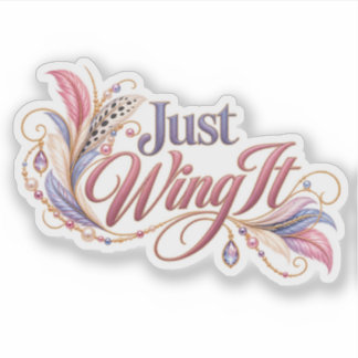 Just Wing it Sticker