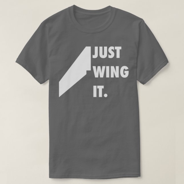 JUST WING IT White  T-Shirt (Design Front)