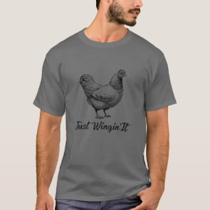 Just Wingin' It Beautiful Chicken T-Shirt