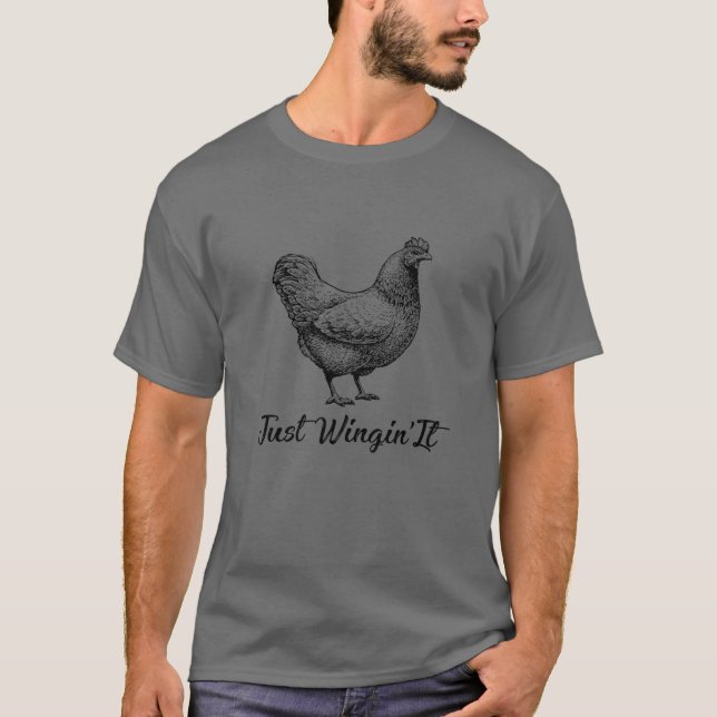 Just Wingin' It Beautiful Chicken T-Shirt (Front)