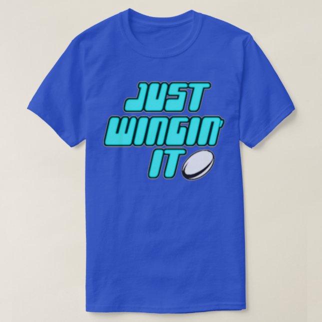 Just Wingin It T-Shirt (Design Front)