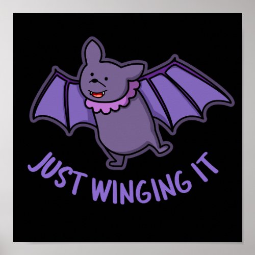 Just Winging It Funny Bat Pun Dark BG Poster