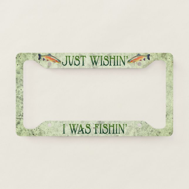 Just Wishin' - License Plate Frame (Front)