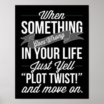Just Yell "plot Twist!" Typography Print by LemonLimeInk at Zazzle