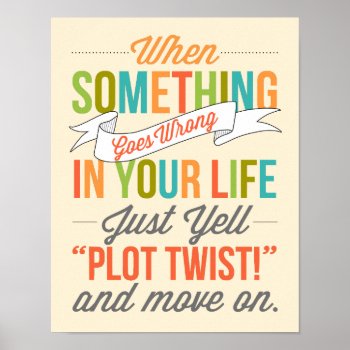 Just Yell "plot Twist!" Typography Print by FoxAndNod at Zazzle