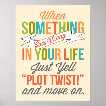 Just Yell "plot Twist!" Typography Print
