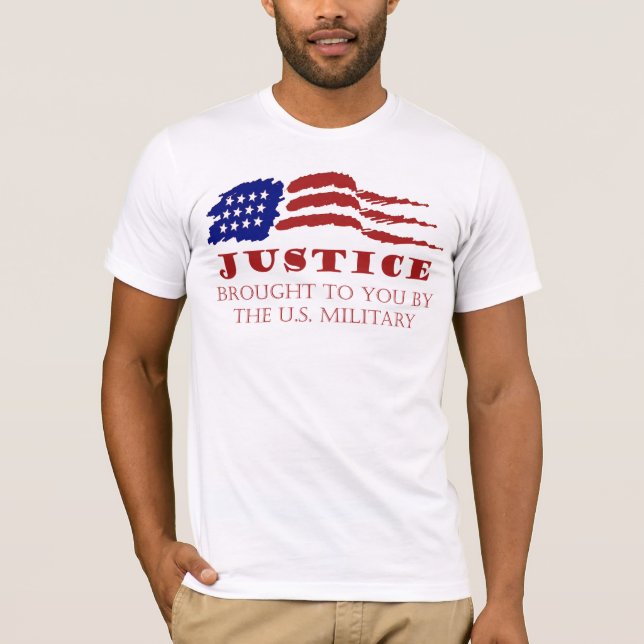 JUSTICE  brought to you by the US Military T-Shirt (Front)