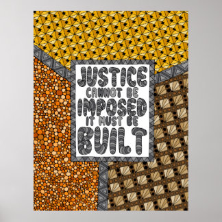 Justice Cannot Be Imposed - Social Justice Poster