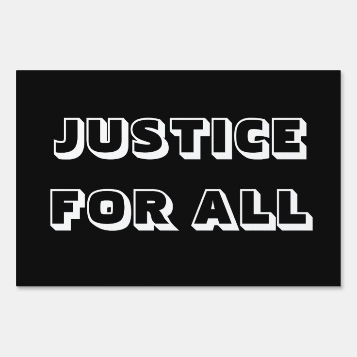 Justice For All Yard Sign Zazzle Justice For All Yard Sign Zazzle