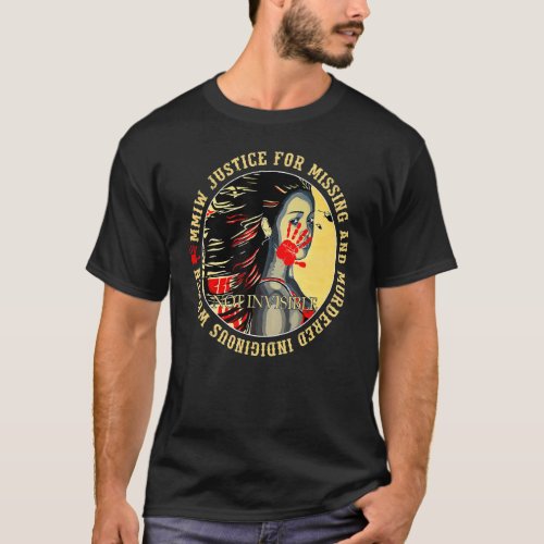 Justice For Mmiw Missing Murdered Indigenous Resil T_Shirt