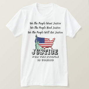 JUSTICE FOR THE PEOPLE IS COMING.................. T-Shirt