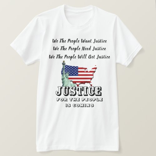 JUSTICE FOR THE PEOPLE IS COMING T_Shirt