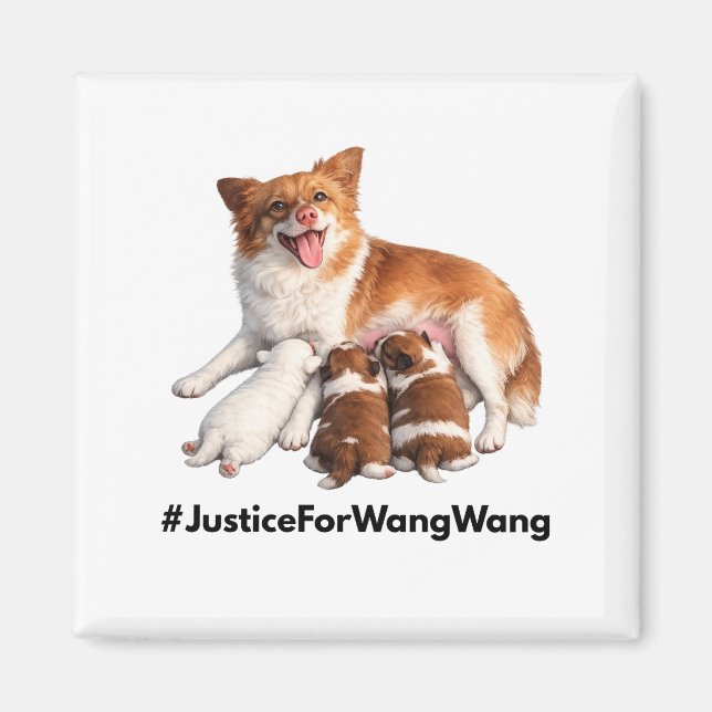 Justice for Wang Wang Magnet (Front)