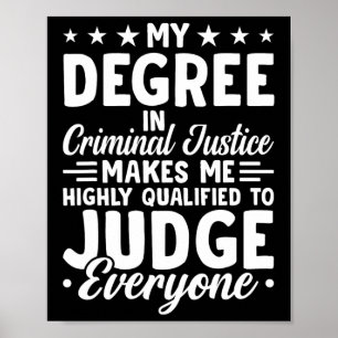 Justice Graduation My Degree In Criminal Justice Poster