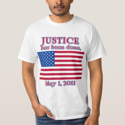JUSTICE HAS BEEN DONE Tshirt