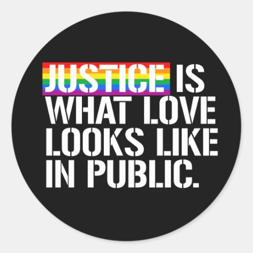 Justice is what love looks like in public classic round sticker