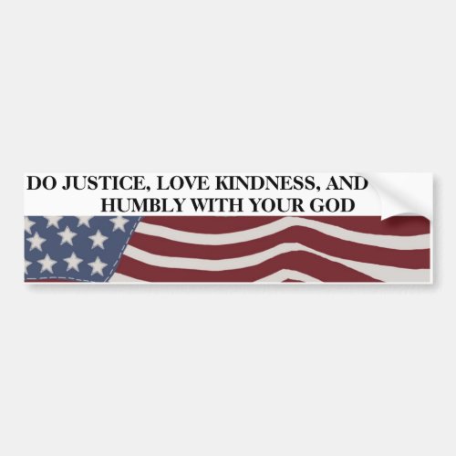 Justice Kindness and Humility Bumper Sticker