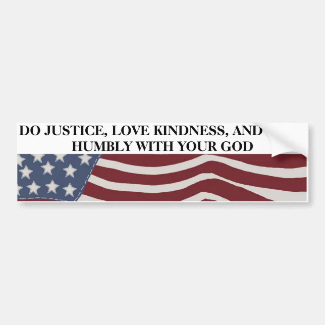 Justice, Kindness, and Humility Bumper Sticker | Zazzle