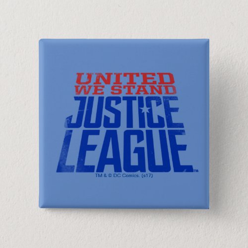 Justice League  United We Stand Graphic Pinback Button