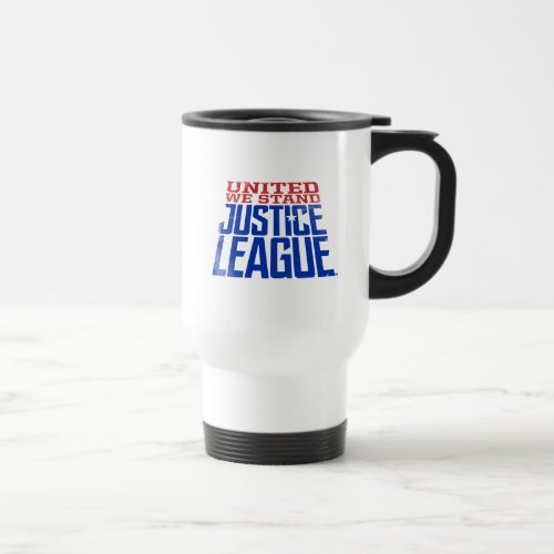Justice League  United We Stand Graphic Travel Mug