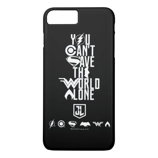 Justice League | You Can't Save The World Alone iPhone 8 Plus/7 Plus Case