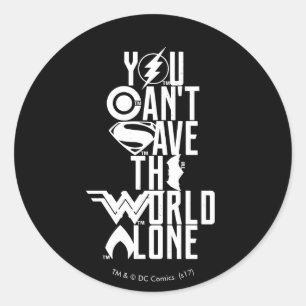Justice League You Can't Save The World Alone Classic Round Sticker