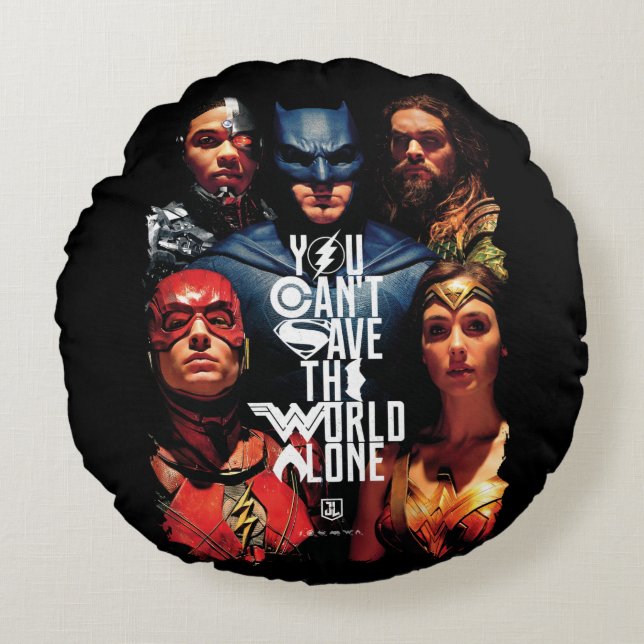 Justice League | You Can't Save The World Alone Round Pillow (Front)