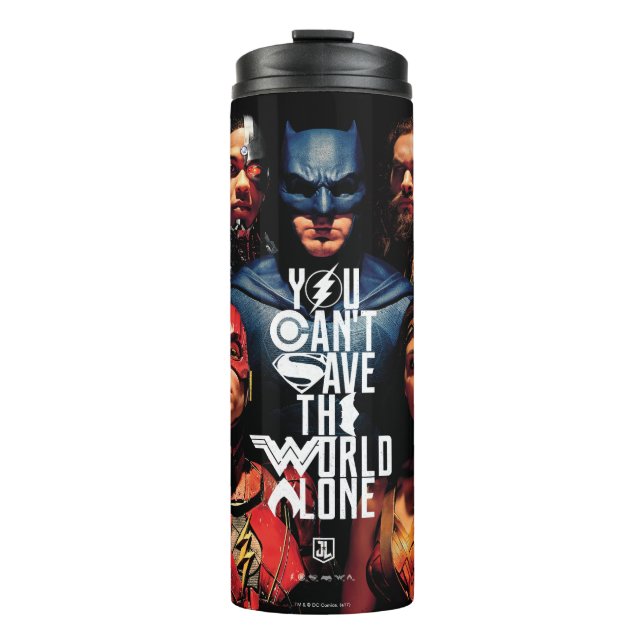 Justice League | You Can't Save The World Alone Thermal Tumbler (Front)