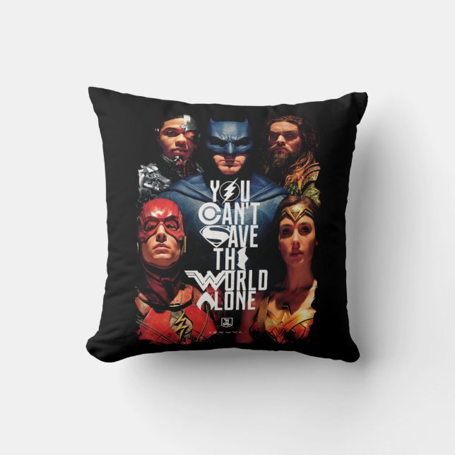 Justice League | You Can't Save The World Alone Throw Pillow (Front)