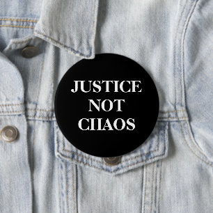 [Justice, Not Chaos] Black White Peaceful Protest Button