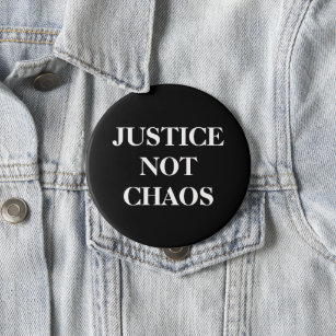 [Justice, Not Chaos] Black White Peaceful Protest Button