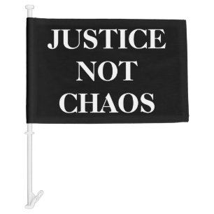 [Justice, Not Chaos] Black White Peaceful Protest Car Flag