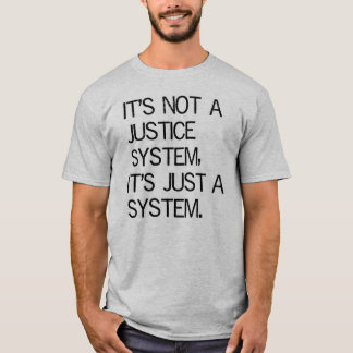 Justice System T-Shirt