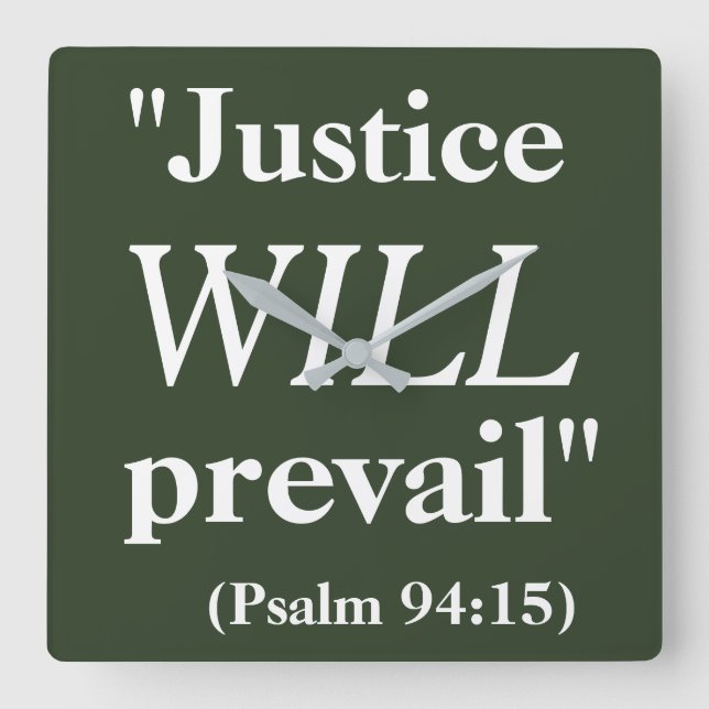 Justice WILL prevail Cool Quote Print Square Wall Clock (Front)